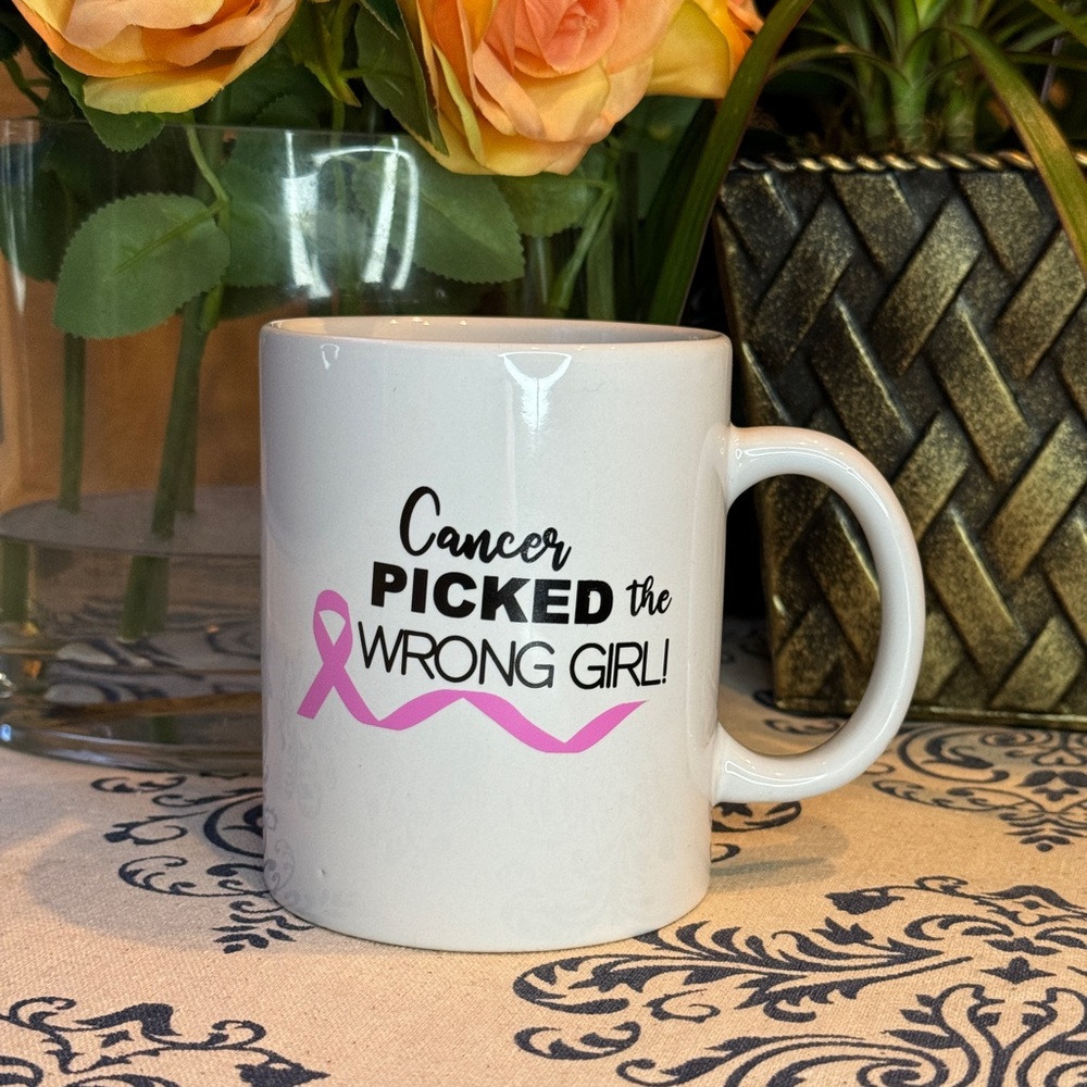 Cancer Picked The Wrong Girl! Ceramic Coffee Tea  Mug NEW